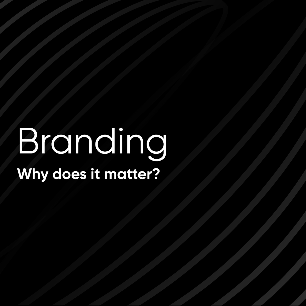 Branding ... Why does it matter