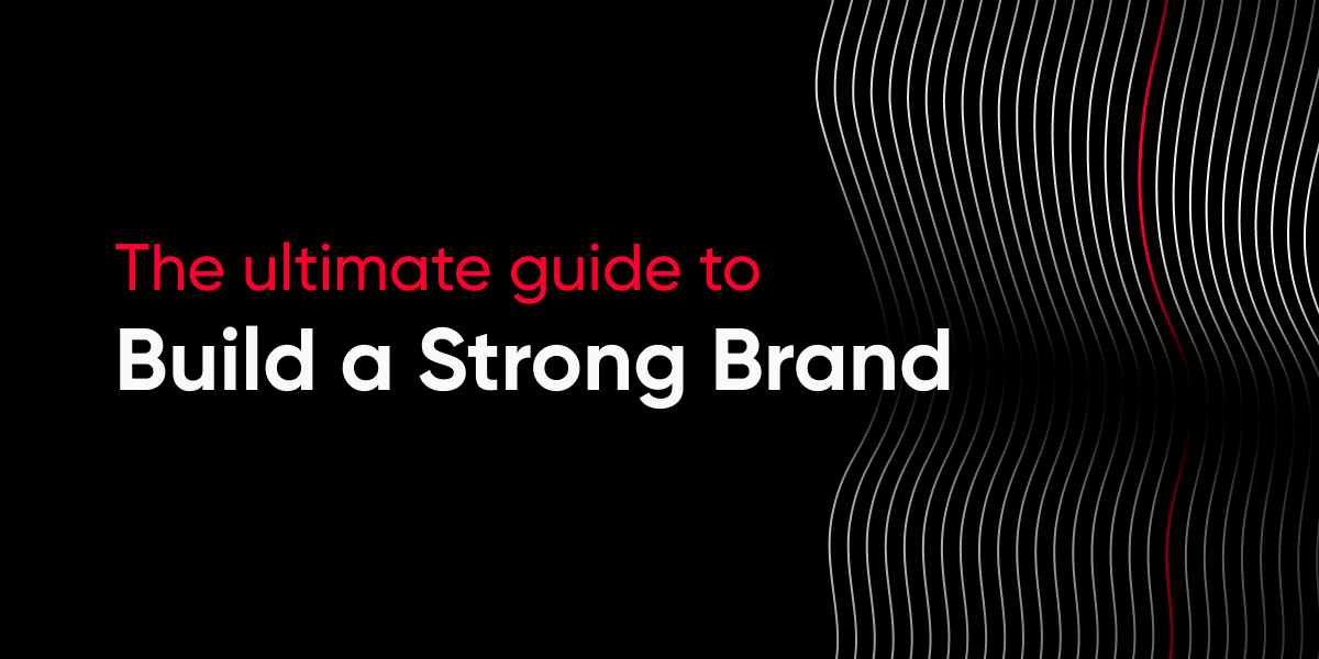 How to build a Strong Brand