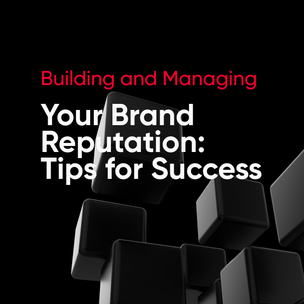 Brand Reputation_ Tips for Success - Agency 99